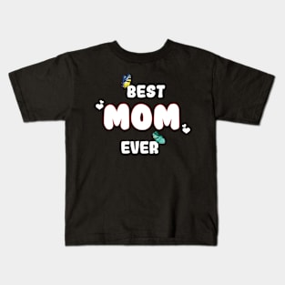 Best mom ever Kids T-Shirt